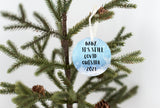 BABY, IT'S STILL COVID OUTSIDE 2021, CHRISTMAS ORNAMENT